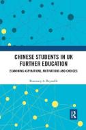 Chinese Students in UK Further Education di Rosemary A. (University of Reading Reynolds edito da Taylor & Francis Ltd