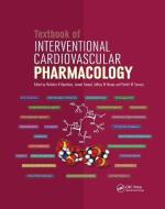 Textbook Of Interventional Cardiovascular Pharmacology edito da Taylor & Francis Ltd