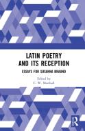 Latin Poetry And Its Reception edito da Taylor & Francis Ltd