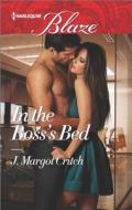 In the Boss's Bed di Margot J. Critich, J. Margot Critch edito da Harlequin
