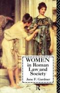 Women in Roman Law and Society di Jane F. Gardner edito da Routledge