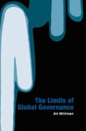 Limits of Global Governance di Jim Whitman edito da Taylor & Francis Ltd