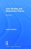 John Bowlby and Attachment Theory di Jeremy Holmes, Jeremy (University of Exeter Holmes edito da Taylor & Francis Ltd