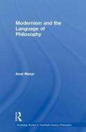 Modernism And The Language Of Philosophy di Anat Matar edito da Taylor & Francis Ltd