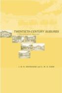 Twentieth-Century Suburbs di C. M. H. Carr, J. W. R. Whitehand edito da Taylor & Francis Ltd