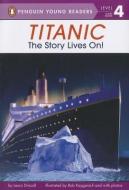 Titanic: The Story Lives On! di Laura Driscoll edito da GROSSET DUNLAP