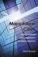Kraus, N:  Majoritarian Cities di Neil Kraus edito da University of Michigan Press