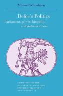Defoe's Politics di Manuel Schonhorn, Schonhorn Manuel edito da Cambridge University Press