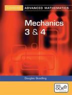 Mechanics 3 And 4 For Ocr di Douglas Quadling edito da Cambridge University Press