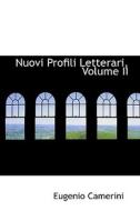 Nuovi Profili Letterari, Volume Ii di Eugenio Camerini edito da Bibliolife