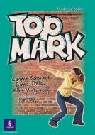Top Mark 1 Course Book di Carmen Echevarria, Emma Trelles, Ellen Montgomery, Mark Levy edito da Pearson Education Limited