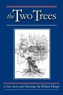The Two Trees di Ethan Hope edito da iUniverse