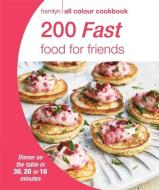 200 Fast Food for Friends edito da Octopus Publishing Group