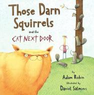 Those Darn Squirrels and the Cat Next Door di Adam Rubin edito da TURTLEBACK BOOKS