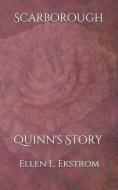 Scarborough: Quinn's Story di Ellen L. Ekstrom edito da Whyte\Rose#& Violet, Scribes