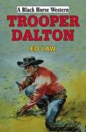 Trooper Dalton di Ed Law edito da Robert Hale Ltd