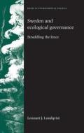 Sweden And Ecological Governance di Lennart J. Lundqvist edito da Manchester University Press