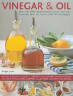 Vinegar and Oil: Nature's Magic: The Ultimate Practical Guide to the Incredible Powers of Vinegar and Oil, from Natural  di Bridget Jones edito da LORENZ BOOKS