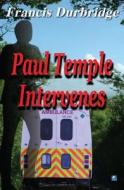 Paul Temple Intervenes di Francis Durbridge edito da House Of Stratus