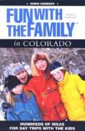 Fun With The Family In Colorado, 3rd di Doris Kennedy edito da Rowman & Littlefield