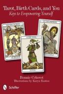 Tarot, Birth Cards, and You di Bonnie Cehovet edito da Schiffer Publishing Ltd