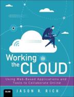 Working in the Cloud di Jason R. Rich edito da Pearson Education (US)