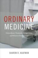 Ordinary Medicine di Sharon R. Kaufman edito da Duke University Press Books