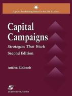 Capital Campaigns, 2nd Edition: Strategies That Work di Andrea Kihlstedt edito da JONES & BARTLETT PUB INC