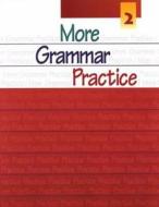 More Grammar Practice 2 di Sandra N. Elbaum, Heinle edito da Cengage Learning, Inc