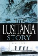 The "lusitania" Story di Mitch Peeke, Steve Jones, Kevin Walsh-Johnson edito da Pen & Sword Books Ltd