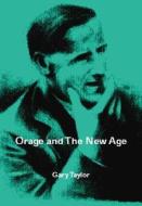 Orage And The New Age di Gary Taylor edito da Ihs Press