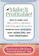 Make It Profitable! di Barbara Brabec edito da M. Evans and Company