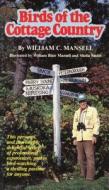 Birds Of The Cottage Country di William C. Mansell, William Blair Mansell, Sheila Smith edito da Natural Heritage Books