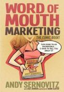 Word of Mouth Marketing: The Comic Book di Andy Sernovitz edito da Pressbox