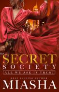 Secret Society: All We Ask Is Trust di Miasha edito da VODKA & MILK
