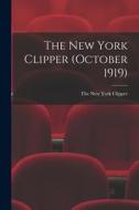 The New York Clipper (October 1919) edito da LIGHTNING SOURCE INC