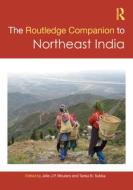 The Routledge Companion To Northeast India edito da Taylor & Francis Ltd