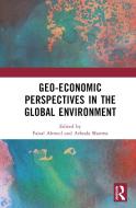 Geo-economic Perspectives In The Global Environment edito da Taylor & Francis Ltd