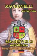 Machiavelli and Fairy Tales/Machiavelli Und Märchen, Side by Side English-German Book: Bilingual in English and German di Eliza Garibian edito da INDEPENDENTLY PUBLISHED