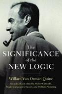 The Significance of the New Logic di Willard Van Orman Quine edito da Cambridge University Press