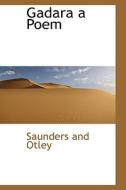 Gadara A Poem di Saunders And Otley edito da Bibliolife