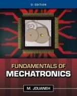 Fundamentals of Mechatronics, SI Edition di Musa (University of Rhode Island) Jouaneh edito da Cengage Learning, Inc