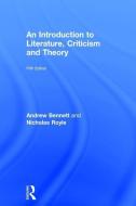 An Introduction to Literature, Criticism and Theory di Andrew Bennett, Nicholas Royle edito da Taylor & Francis Ltd