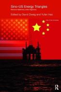 Sino-U.S. Energy Triangles di Zweig David, Hao Yufan edito da Taylor & Francis Ltd