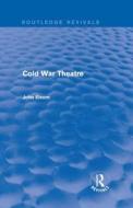 Cold War Theatre di John Elsom edito da Taylor & Francis Ltd