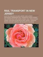 Rail Transport In New Jersey: Northern B di Books Llc edito da Books LLC, Wiki Series
