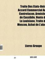 Trait Des Tats-unis: Accord Commercial di Livres Groupe edito da Books LLC, Wiki Series