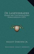 de Landverrader: Roman Met Geschiedkundige Herinneringen (1853) di August Snieders edito da Kessinger Publishing