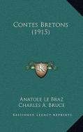 Contes Bretons (1915) di Anatole Le Braz edito da Kessinger Publishing