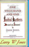 One Thousand And One Initial Letters di Larry W Jones edito da Lulu.com